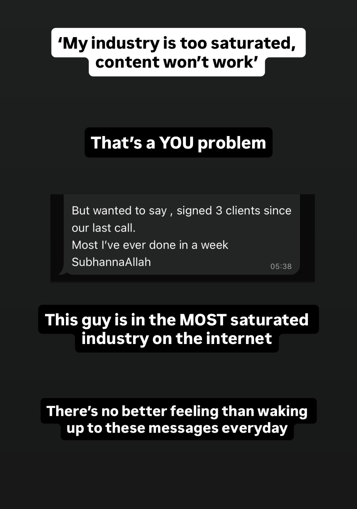 Anonymous — most saturated industry, 3 clients in a week